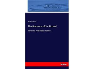 9783337007263 - The Romance of Sir Richard - Arthur Weir Kartoniert (TB)