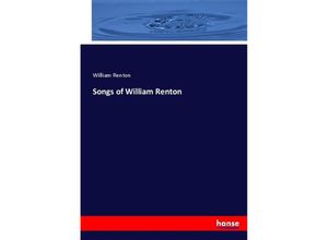 9783337007348 - Songs of William Renton - William Renton Kartoniert (TB)