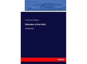 9783337007409 - Defender of the Faith - Frank James Mathew Kartoniert (TB)