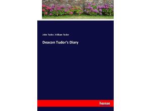 9783337007416 - Deacon Tudors Diary - John Tudor William Tudor Kartoniert (TB)