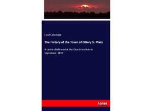 9783337007652 - The History of the Town of Ottery S Mary - Lord Coleridge Kartoniert (TB)