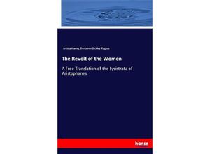 9783337008611 - The Revolt of the Women - Aristophanes Benjamin Bickley Rogers Kartoniert (TB)