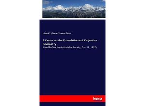 9783337008833 - A Paper on the Foundations of Projective Geometry - Edward T Dixon Kartoniert (TB)