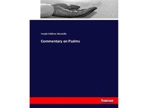 9783337009007 - Commentary on Psalms - Joseph Addison Alexander Kartoniert (TB)