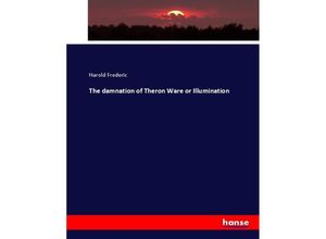 9783337009496 - The damnation of Theron Ware or Illumination - Harold Frederic Kartoniert (TB)