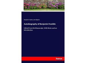 9783337009670 - Autobiography of Benjamin Franklin - Benjamin Franklin John Bigelow Kartoniert (TB)