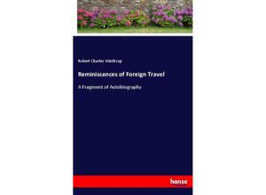 9783337009946 - Reminiscences of Foreign Travel - Robert Charles Winthrop Kartoniert (TB)