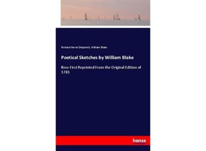 9783337010010 - Poetical Sketches by William Blake - Richard Herne Shepherd William Blake Kartoniert (TB)