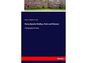 9783337010591 - Percy Bysshe Shelley Poet and Pioneer - Henry Stephens Salt Kartoniert (TB)