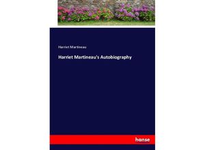 9783337010935 - Harriet Martineaus Autobiography - Harriet Martineau Kartoniert (TB)