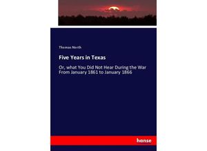 9783337011000 - Five Years in Texas - Thomas North Kartoniert (TB)