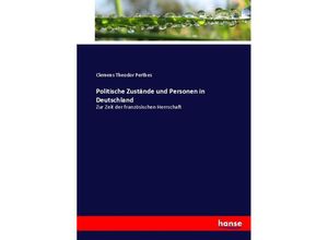 9783337011208 - Politische Zustände und Personen in Deutschland - Clemens Theodor Perthes Kartoniert (TB)