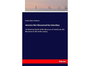 9783337011468 - America Not Discovered by Columbus - Rasmus Björn Anderson Kartoniert (TB)