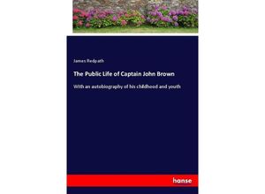 9783337011536 - The Public Life of Captain John Brown - James Redpath Kartoniert (TB)