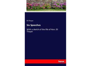 9783337011758 - Six Speeches - Eli Thayer Kartoniert (TB)