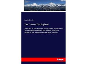 9783337011949 - The Trees of Old England - Leo H Grindon Kartoniert (TB)