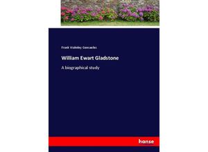 9783337011994 - William Ewart Gladstone - Frank Wakeley Gunsaulus Kartoniert (TB)