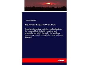 9783337012168 - The Annals of Newark-Upon-Trent - Cornelius Brown Kartoniert (TB)