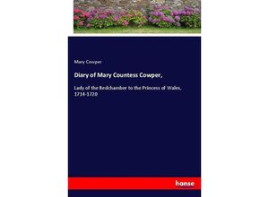 9783337012250 - Diary of Mary Countess Cowper - Mary Cowper Kartoniert (TB)