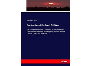 9783337012335 - East Anglia and the Great Civil War - Alfred Kingston Kartoniert (TB)