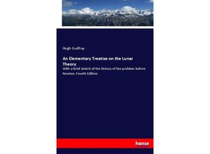 9783337012397 - An Elementary Treatise on the Lunar Theory - Hugh Godfray Kartoniert (TB)