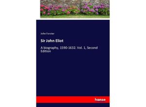 9783337012441 - Sir John Eliot - John Forster Kartoniert (TB) 9783337012441 - Sir John Eliot - John Forster Kartoniert (TB)
