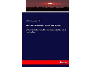 9783337012618 - The Construction of Roads and Streets - William Henry Maxwell Kartoniert (TB)