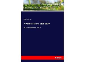 9783337012687 - A Political Diary 1828-1830 - Edward Law Kartoniert (TB)