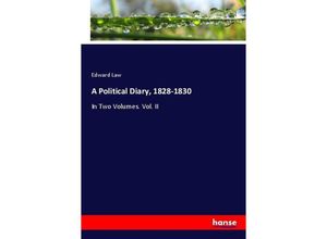 9783337012694 - A Political Diary 1828-1830 - Edward Law Kartoniert (TB)