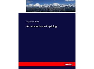 9783337012816 - An Introduction to Physiology - Augustus D Waller Kartoniert (TB)