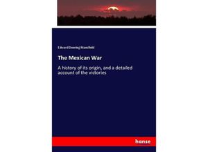 9783337013363 - The Mexican War - Edward Deering Mansfield Kartoniert (TB)