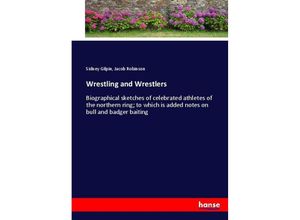 9783337013424 - Wrestling and Wrestlers - Sidney Gilpin Jacob Robinson Kartoniert (TB)