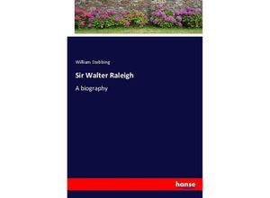 9783337013448 - Sir Walter Raleigh - William Stebbing Kartoniert (TB)