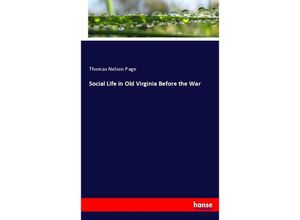 9783337014391 - Social Life in Old Virginia Before the War - Thomas Nelson Page Kartoniert (TB)