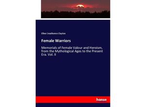 9783337014612 - Female Warriors - Ellen Creathorne Clayton Kartoniert (TB)