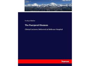 9783337014728 - The Puerperal Diseases - Fordyce Barker Kartoniert (TB)