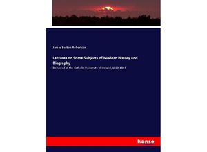 9783337014933 - Lectures on Some Subjects of Modern History and Biography - James Burton Robertson Kartoniert (TB)