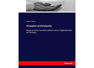 9783337015169 - Principles of Christianity - James Stuart Kartoniert (TB)