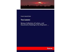 9783337015176 - Tea Leaves - Francis Samuel Drake Kartoniert (TB)