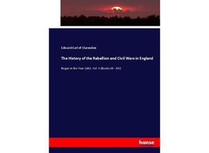 9783337015251 - The History of the Rebellion and Civil Wars in England - Edward Earl of Clarendon Kartoniert (TB)