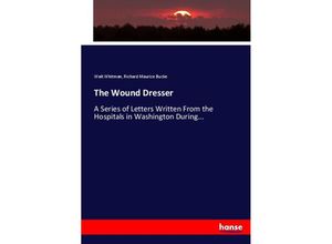 9783337015336 - The Wound Dresser - Walt Whitman Richard Maurice Bucke Kartoniert (TB)