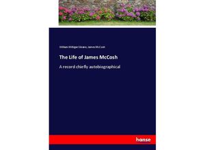 9783337015527 - The Life of James McCosh - William Milligan Sloane James McCosh Kartoniert (TB)