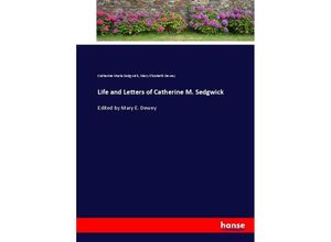 9783337015671 - Life and Letters of Catherine M Sedgwick - Catharine Maria Sedgwick Mary Elizabeth Dewey Kartoniert (TB)