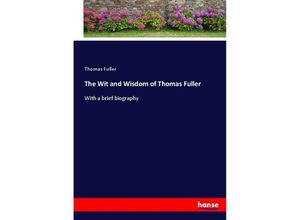 9783337015732 - The Wit and Wisdom of Thomas Fuller - Thomas Fuller Kartoniert (TB)