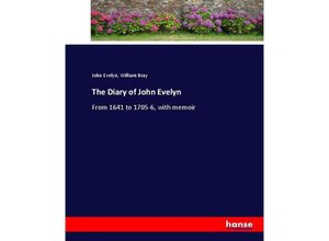 9783337015923 - The Diary of John Evelyn - John Evelyn William Bray Kartoniert (TB)