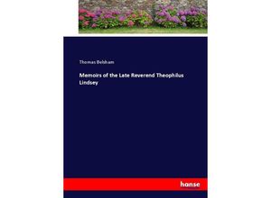 9783337016227 - Memoirs of the Late Reverend Theophilus Lindsey - Thomas Belsham Kartoniert (TB)