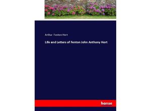 9783337016432 - Life and Letters of Fenton John Anthony Hort - Arthur Fenton Hort Kartoniert (TB)