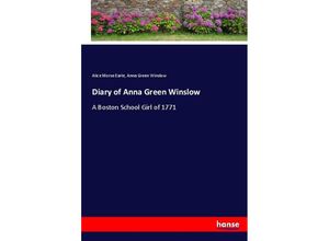 9783337016937 - Diary of Anna Green Winslow - Alice Morse Earle Anna Green Winslow Kartoniert (TB)