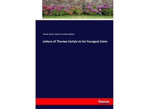 9783337017040 - Letters of Thomas Carlyle to his Youngest Sister - Thomas Carlyle Charles Townsend Copeland Kartoniert (TB)