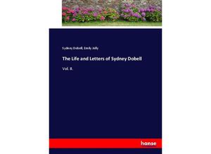 9783337017057 - The Life and Letters of Sydney Dobell - Sydney Dobell Emily Jolly Kartoniert (TB)